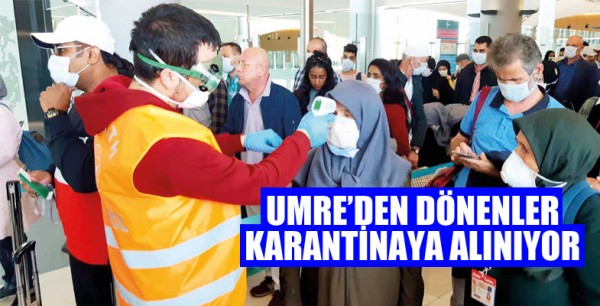 Umreden dönen 10 bin kişi karantinada İşte son durum