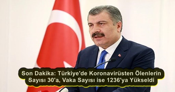 son_dakika_turkiye_de_koronavirusten_olenlerin_sayisi_30_a_vaka_sayisi_ise_1236_ya_yukseldi_h21939_9c3e0