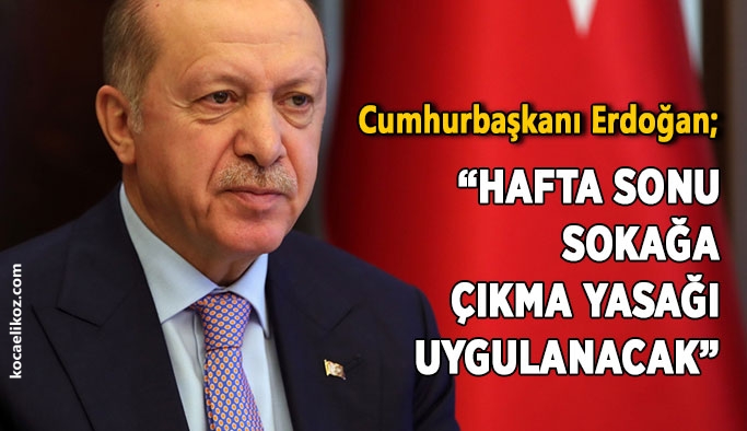 Erdoğan sokağa çıkma yasağının iptal edildiğini açıkladı