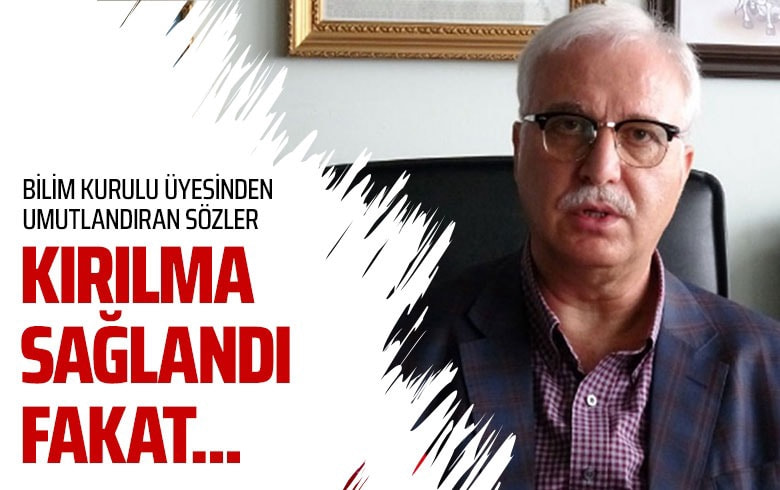 Bilim Kurulu üyesi canlı yayında açıkladı Kırılma sağlandı