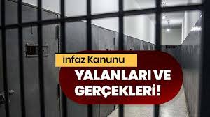 İnfaz Kanunu'nun yalan ve gerçekleri