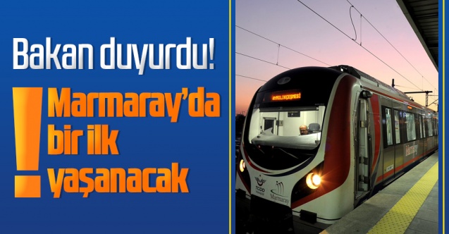bakan_duyurdu_marmaray_da_bir_ilk_yasanacak_h281661_b32a8