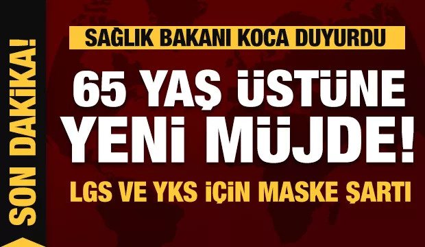 65 yaş üstüne yol izni Bakan Koca'dan son dakika müjdesi.