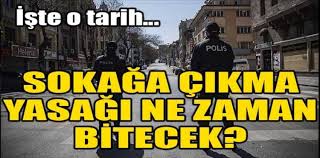 Sokağa çıkma yasakları bitiyor İşte o tarih