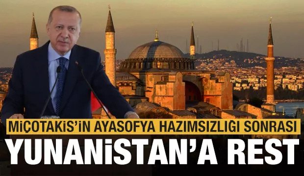 Yunanistan'ın Ayasofya tepkisine Erdoğan'dan tarihi rest