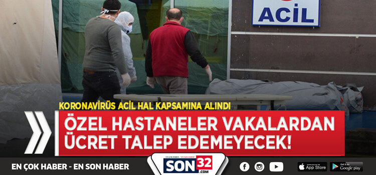 Özel hastaneler vakalardan ücret talep edemeyecek