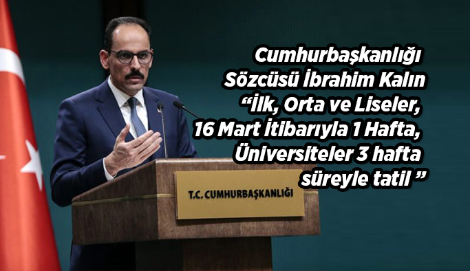 İlk orta ve liseler  16 Mart itibarıyla bir hafta tatil edildi