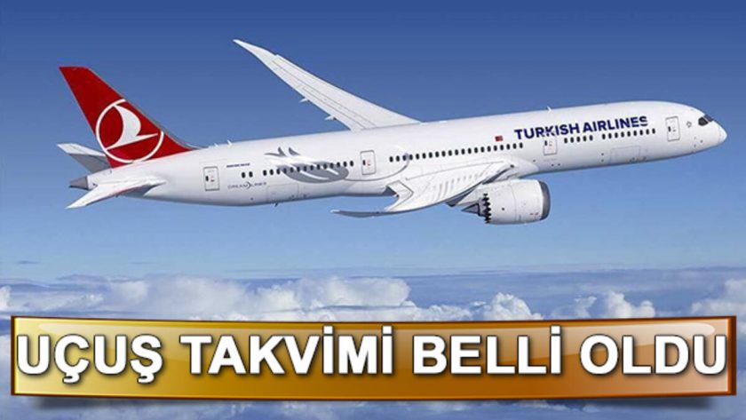 İşte THY’nin normalleşme uçuş takvimi