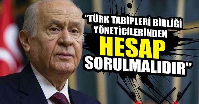 Bahçeli'den Türk Tabipleri Birliği açıklaması