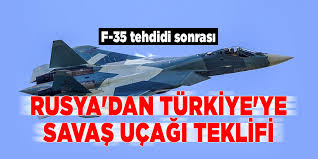 Rusya'dan Türkiye'ye sürpriz savaş uçağı teklifi