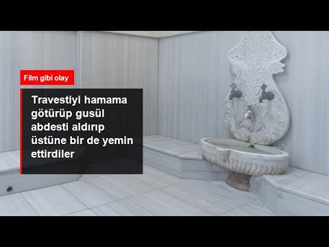 Önce gasp ettiler sonra hamama götürdüler