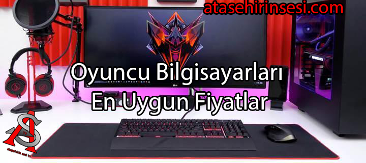 Oyuncu Bilgisayarları En Uygun Fiyatla