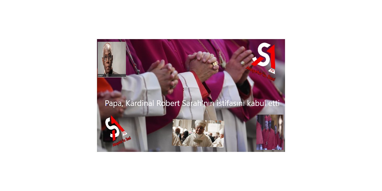 Papa Kardinal Robert Sarah’nın istifasını kabul etti!