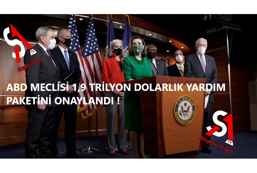 ABD MECLİSİ 1,9 TRİLYON DOLARLIK YARDIM PAKETİNİ ONAYLANDI !