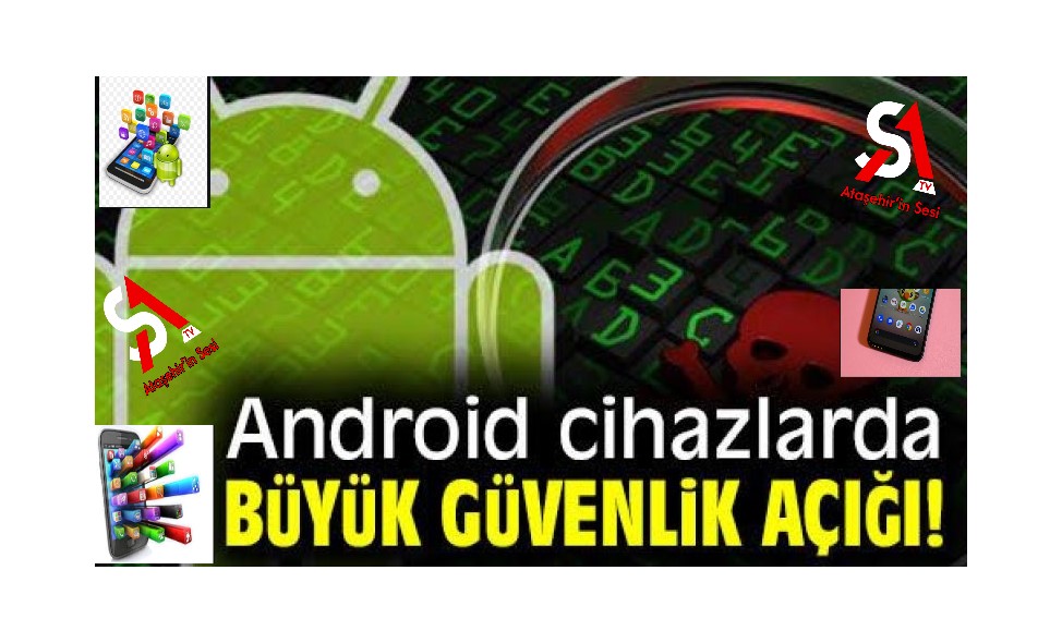 Android Uygulamasının  Güvenlik Kusurları Var!