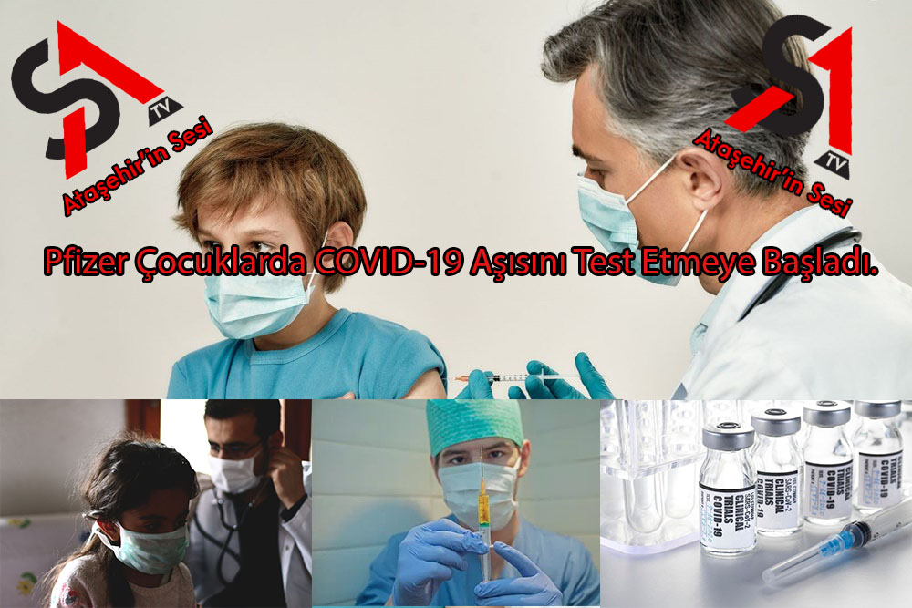 Pfizer Çocuklarda COVID-19 Aşısını Test Etmeye Başladı.