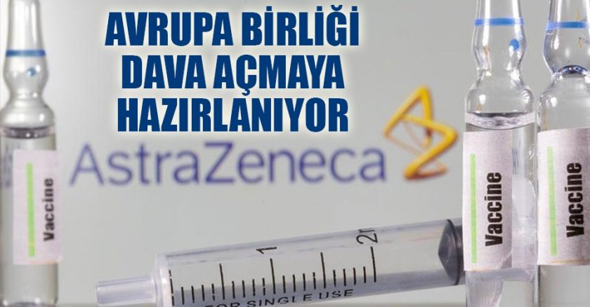 AstraZeneca'ya Aşı Tedarik Sözleşmesinin İhlali İddiası Nedeniyle Dava Açtı