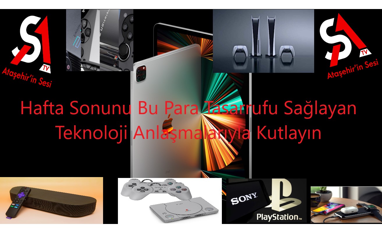 Hafta Sonunu Bu Para Tasarrufu Sağlayan Teknoloji Anlaşmalarıyla Kutlayın