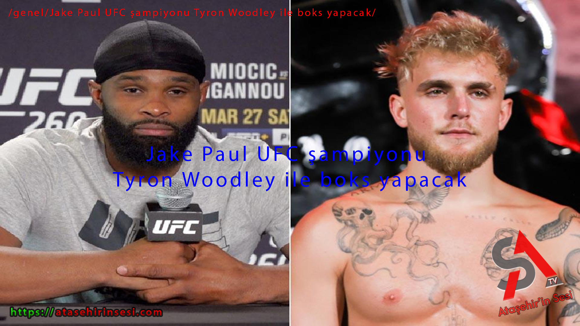 Jake Paul UFC şampiyonu Tyron Woodley ile boks yapacak