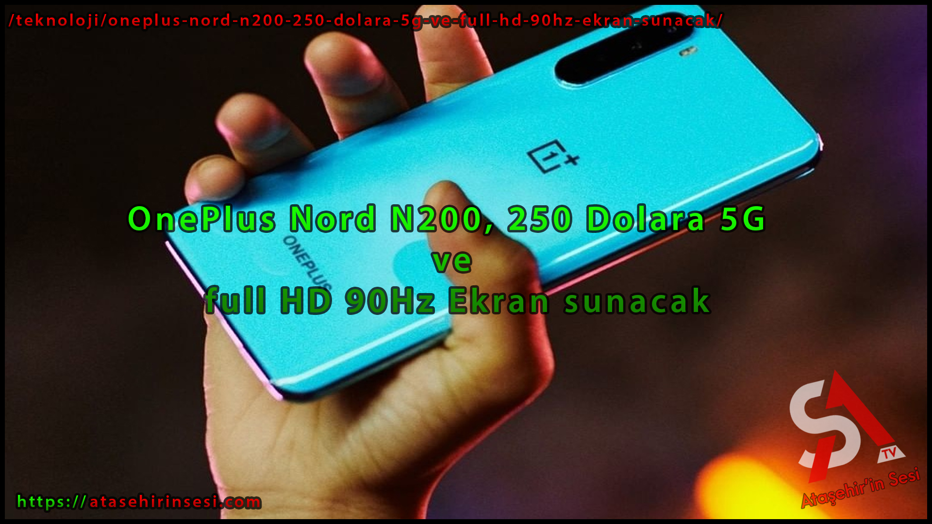 OnePlus Nord N200, 250 Dolara 5G ve full HD 90Hz Ekran sunacak
