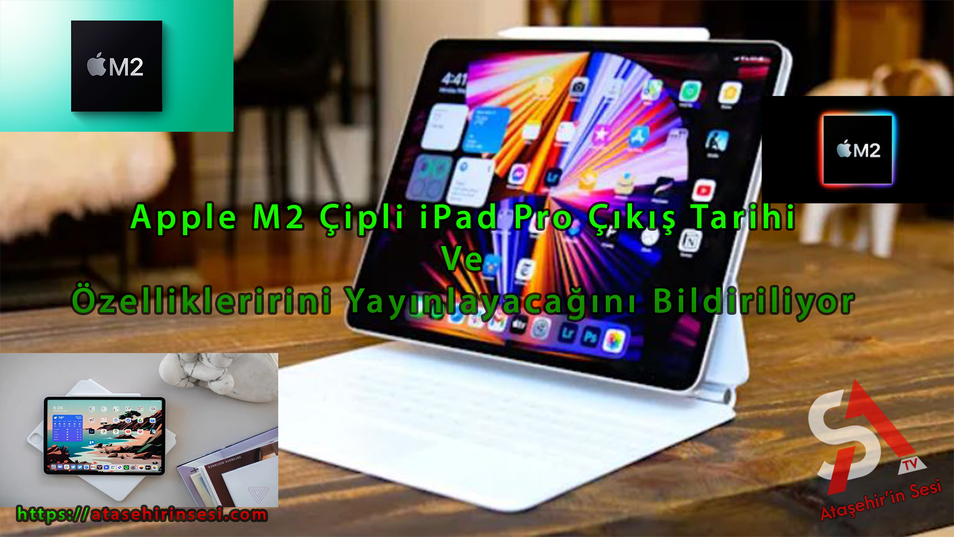 Apple M2 Çipli iPad Pro Çıkış Tarihi ve Özellikleririni Yayınlayacağını Bildiriliyor