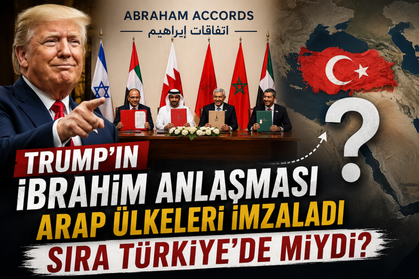 Arap Ülkeleri İmzaladı, Sıra Türkiye’de miydi? Trump’ın İbrahim Anlaşması Planı.