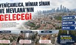 YENİÇAMLICA MEVLANA MİMARSİNANIN GELECEEĞİ