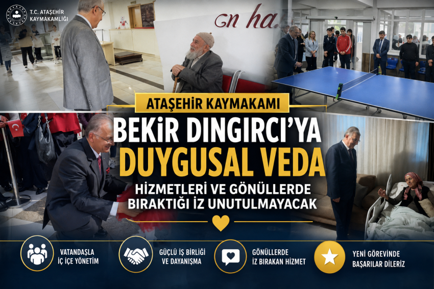 Ataşehir Kaymakamı Bekir Dıngırcı’ya Duygusal Veda: Hizmetleri ve Gönüllerde Bıraktığı İz Unutulmayacak.
