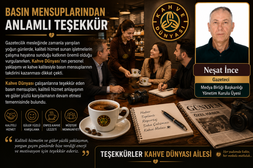 Kahve Dünyası’na Basın Mensuplarından Teşekkür: Güler Yüzlü Hizmet ve Eşsiz Kahve Lezzeti.